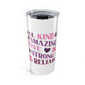 Kind Amazing Strong Motivational 20oz Stainless Steel Tumbler - Vacuum Insulated Travel Mug with Spill-Proof Lid - Uplifting Self-Care Gift for Women - Positive Affirmation Coffee Cup