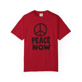 PEACE NOW Retro Statement T-Shirt - Comfort Colors 1717 Heavyweight Garment-Dyed Tee - Unisex Activist Graphic Top - Vintage Peace Symbol Slogan Streetwear