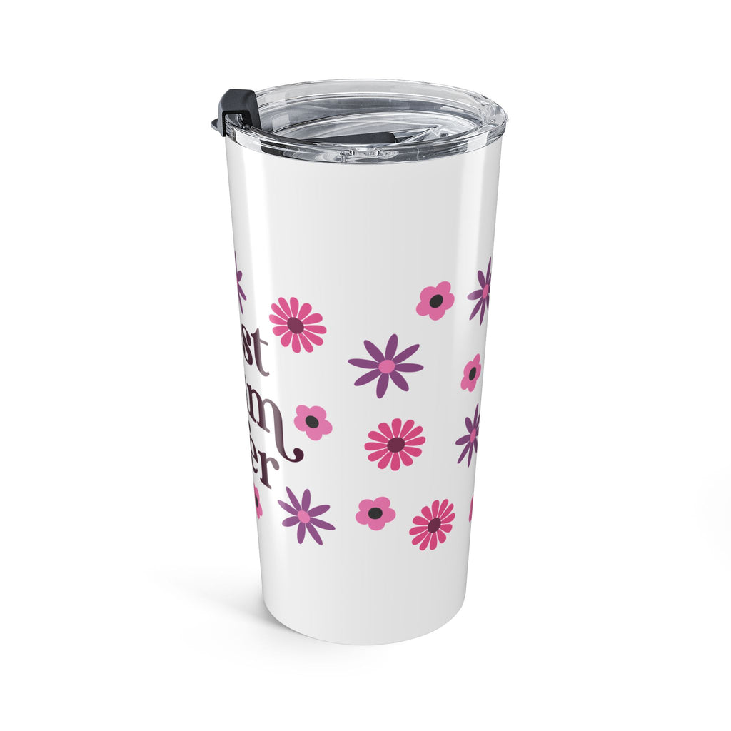 Best Mum Ever Floral 20oz Stainless Steel Tumbler - Vacuum Insulated Travel Mug with Spill-Proof Lid - Mother's Day Gift - Vivid Bloom Eco-Friendly Coffee Cup