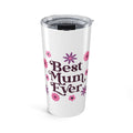 Best Mum Ever Floral 20oz Stainless Steel Tumbler - Vacuum Insulated Travel Mug with Spill-Proof Lid - Mother's Day Gift - Vivid Bloom Eco-Friendly Coffee Cup