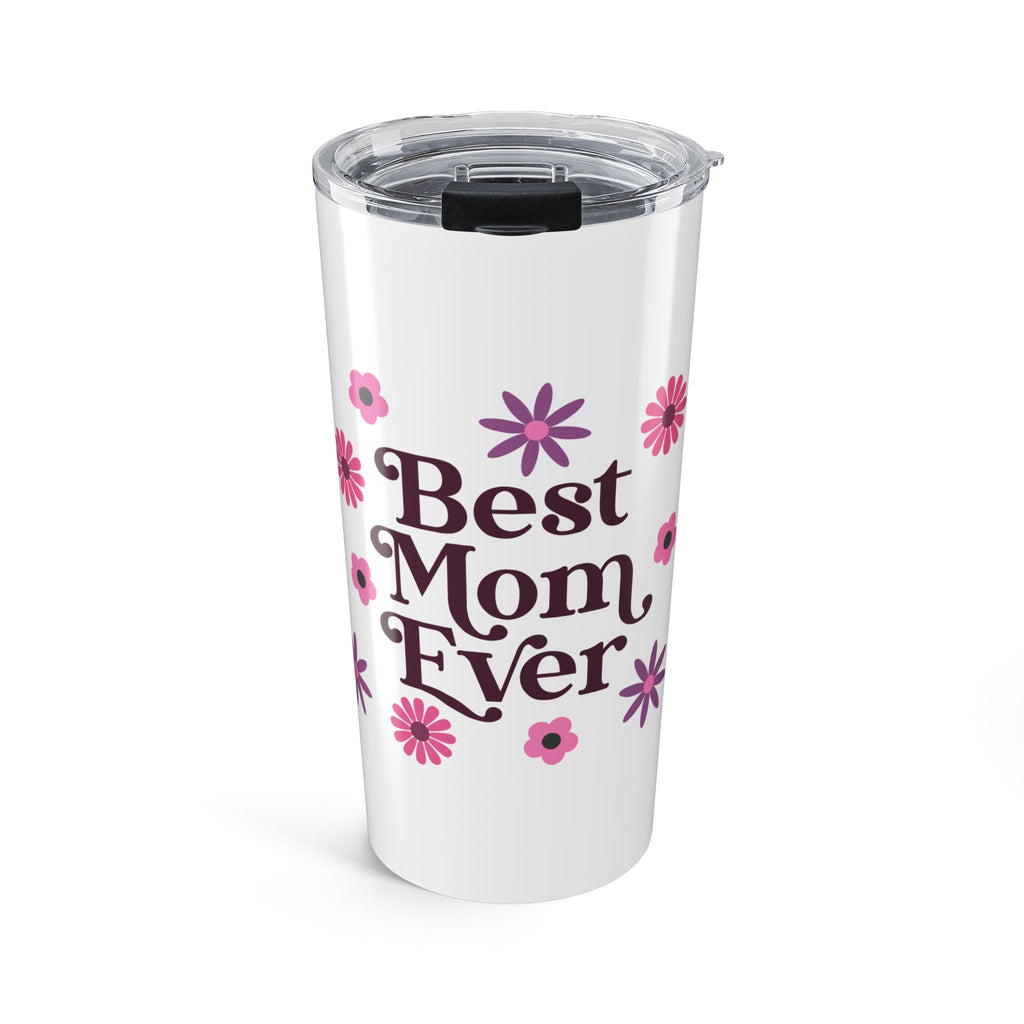 Best Mom Ever Floral 20oz Stainless Steel Tumbler - Vacuum Insulated Travel Mug with Spill-Proof Lid - Mother's Day Gift - Vivid Bloom Eco-Friendly Coffee Cup