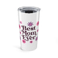 Best Mom Ever Floral 20oz Stainless Steel Tumbler - Vacuum Insulated Travel Mug with Spill-Proof Lid - Mother's Day Gift - Vivid Bloom Eco-Friendly Coffee Cup